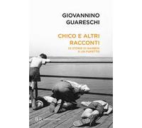 Chico e altri racconti. 33 storie di bambini e un fumetto