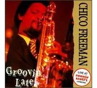 Chico Freeman - Groovin' Late