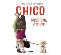 Chico. Missione amore