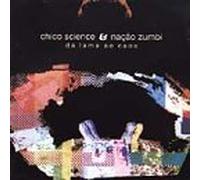 Chico Science - Da Lama Ao Caos