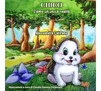 Libri Califano Alessandra - Chico. Siamo Un'unica Realta. Ediz. Illustrata