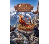 Chico: The Magic of the Phoenix Feather