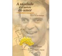 Chico Xavier A Saudade é o Metro do Amor (Tascabile)
