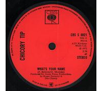 CHICORY TIP - WHAT'S YOUR NAME 7" (VINYL 45) UK CBS 1972