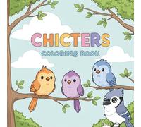 CHICTERS COLORING BOOK: Birds Coloring Book For Kids 4-8