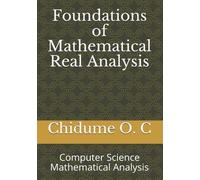 Chidume O C Foundations of Mathematical Real Analysis (Tascabile)