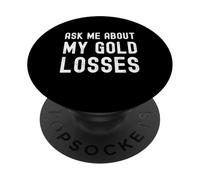 CHIEDEMI SULLE MIE PERDITE XAU, Umorismo Trader PopSockets PopGrip Adesivo