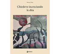 Chiedevo incrociando le dita