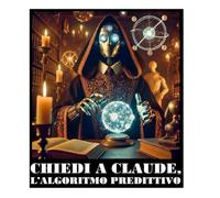 CHIEDI A CLAUDE, L'ALGORITMO PREDITTIVO