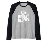Chiedi a Credere ricevi Una Citazione ispiratrice Cristiana Maglia con Maniche Raglan