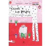 Chiedi a tuo padre. Ediz. a colori - Calì Davide