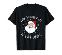 Chiedi a Tuo Padre se Sono Un Vero Babbo Natale Divertente Babbo Natale Maglietta
