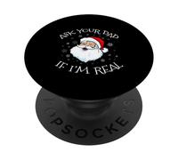 chiedi a tuo padre se sono un vero Babbo Natale divertente Babbo Natale PopSockets PopGrip Adesivo