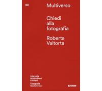 Chiedi alla fotografia - Valtorta Roberta, Dalai Emiliani Marisa