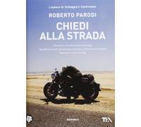 Chiedi alla strada. Quando la tua vita sembra bloccata. Quando gli errori del passato sembrano ormai insormontabili. Quando ti ritrovi da solo