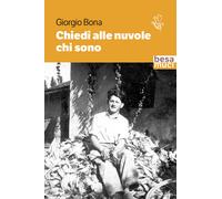 Chiedi alle nuvole chi sono - Bona Giorgio