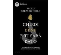 Chiedi bene e ti sarà dato