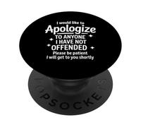 Chiedi scusa a chiunque non sia ancora offeso sarcasmo PopSockets PopGrip Adesivo