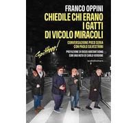 Chiedile chi erano i Gatti di Vicolo Miracoli (Capitttooo)! Conversazione poco seria con Paolo Silvestrini