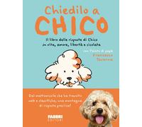 Chiedilo a Chico. Il libro delle risposte di Chico su vita, amore, libertà...