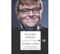 Chiedilo a Mike! Consigli al nuovo presidente degli Stati Uniti