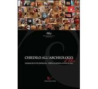 Chiedilo all'archeologo
