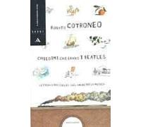 Chiedimi chi erano i Beatles. Lettera a mio figlio sull'amore per la musica