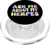 Chiedimi del mio herpes | Umorismo adulto inappropriato Divertente PopSockets PopGrip per MagSafe
