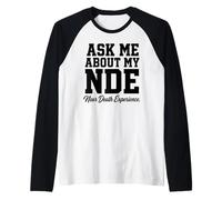 Chiedimi della mia Esperienza di Pre-Morte NDE Maglia con Maniche Raglan