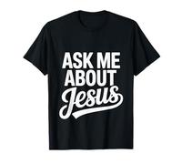 Chiedimi di Jesus Christian Inspirational Maglietta