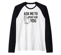 Chiedimi di pregare per Te - Gesù Cristo e Fede Cristianesimo Maglia con Maniche Raglan
