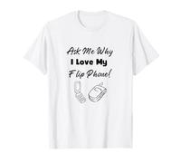 Chiedimi perché Amo Il Mio Telefono Cellulare Maglietta