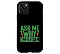 Chiedimi perché sono vegano Custodia per iPhone 11 Pro
