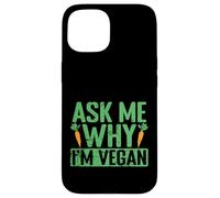Chiedimi perché sono vegano Custodia per iPhone 15