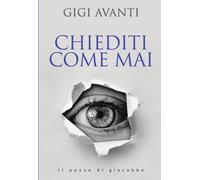 Chiediti come mai [Paperback] [Apr 09, 2025] Avanti, Gigi