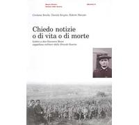 Chiedo notizie o di vita o di morte. Lettere a Don Giovanni Rossi cappellano militare nella grande guerra