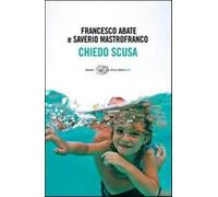 Chiedo scusa - Abate Francesco, Mastrofranco Saverio