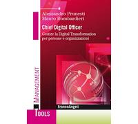 Chief digital officer. Gestire la digital transformation per persone e organizzazioni