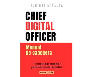 Chief Digital Officer. Manual de cabecera: “El manual más completo y práctico que puedas encontrar”