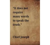 Chief Joseph Quote: Chief of the Nez Perce, a 120 lined page journal