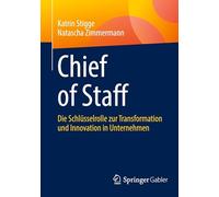 Chief of Staff: Die Schlüsselrolle Zur Transformation Und Innovation in Unternehmen