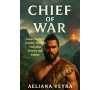 CHIEF OF WAR: Jason Momoa’s Journey Through Hawaiian History and Culture