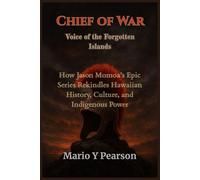 Chief of War: Voice of the Forgotten Islands: How Jason Momoa’s Epic Series Rekindles Hawaiian History, Culture, and Indigenous Power