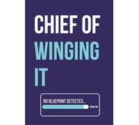 CHIEF OF WINGING IT: A Brain Dump Notebook for ADHD Minds, Overthinkers, Entrepreneurs, Creatives & Bit Thinkers: Perfectly designed for Big Ideas, Bold Moves & Making It Up Along the Way