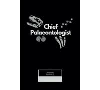 Chief Palaeontologist Notebook - 120 Lined pages - 6x9 inches: Perfect gift for fossil hunting enthusiast of all ages, for work or educational use