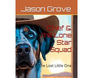 Chief & the Lone Star Squad: The Lost Little One