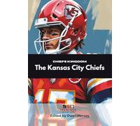 Chiefs Kingdom: The Kansas City Chiefs