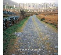 Chieftains The - The Wide World Over - 40 Year Cele