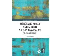 Chielozona Eze Justice and Human Rights in the African Imagination (Tascabile)