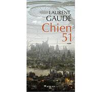 Chien 51 - Gaudé Laurent